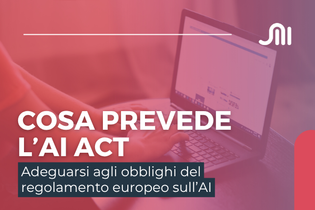 cosa prevede l'AI Act. Adeguarsi agli obblighi del regolamento europeo sull'AI